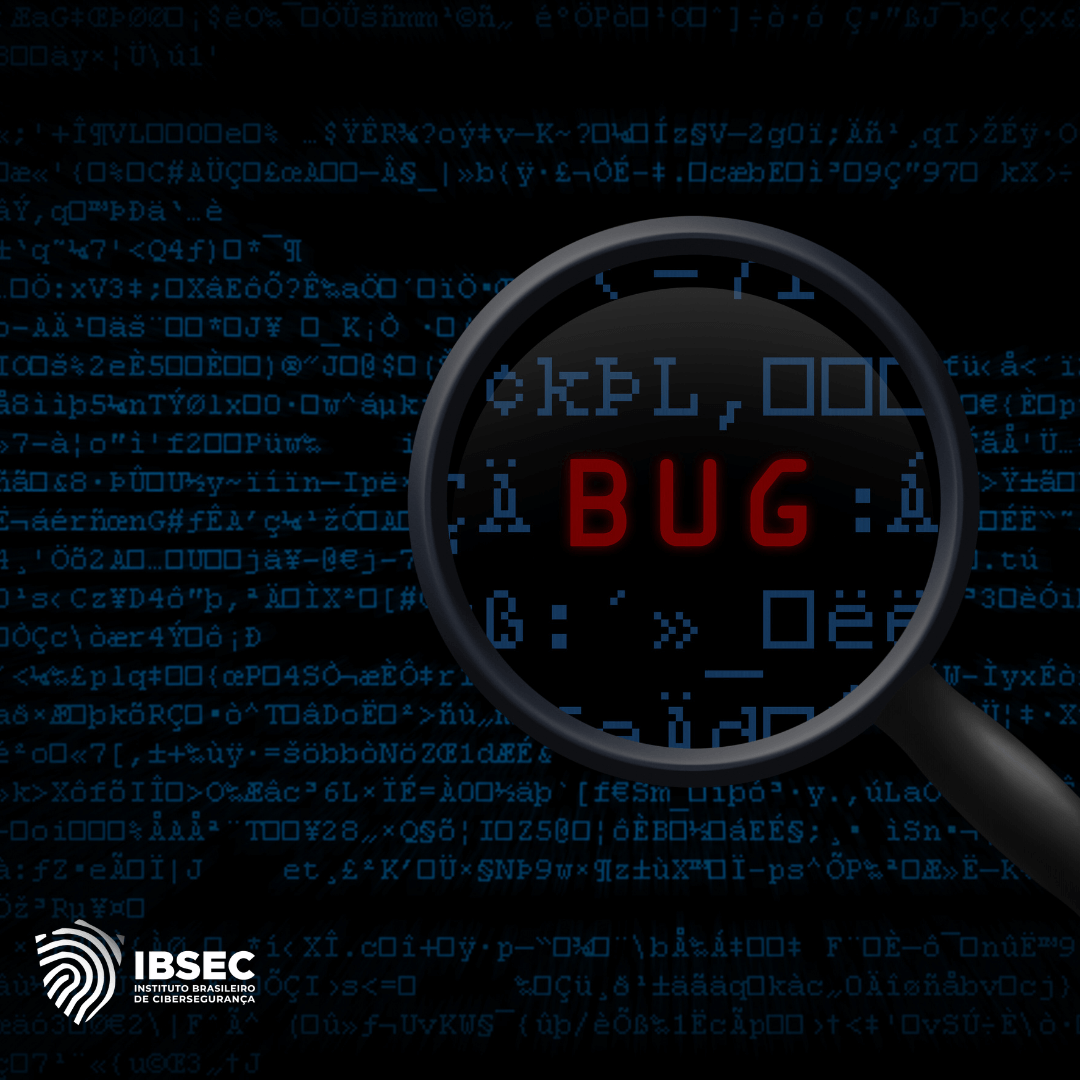 Imagem de um fundo preto coberto por linhas de código azul, com um destaque para a palavra "BUG" em vermelho, ampliada por uma lupa. No canto inferior esquerdo, está o logotipo do IBSEC (Instituto Brasileiro de Cibersegurança).